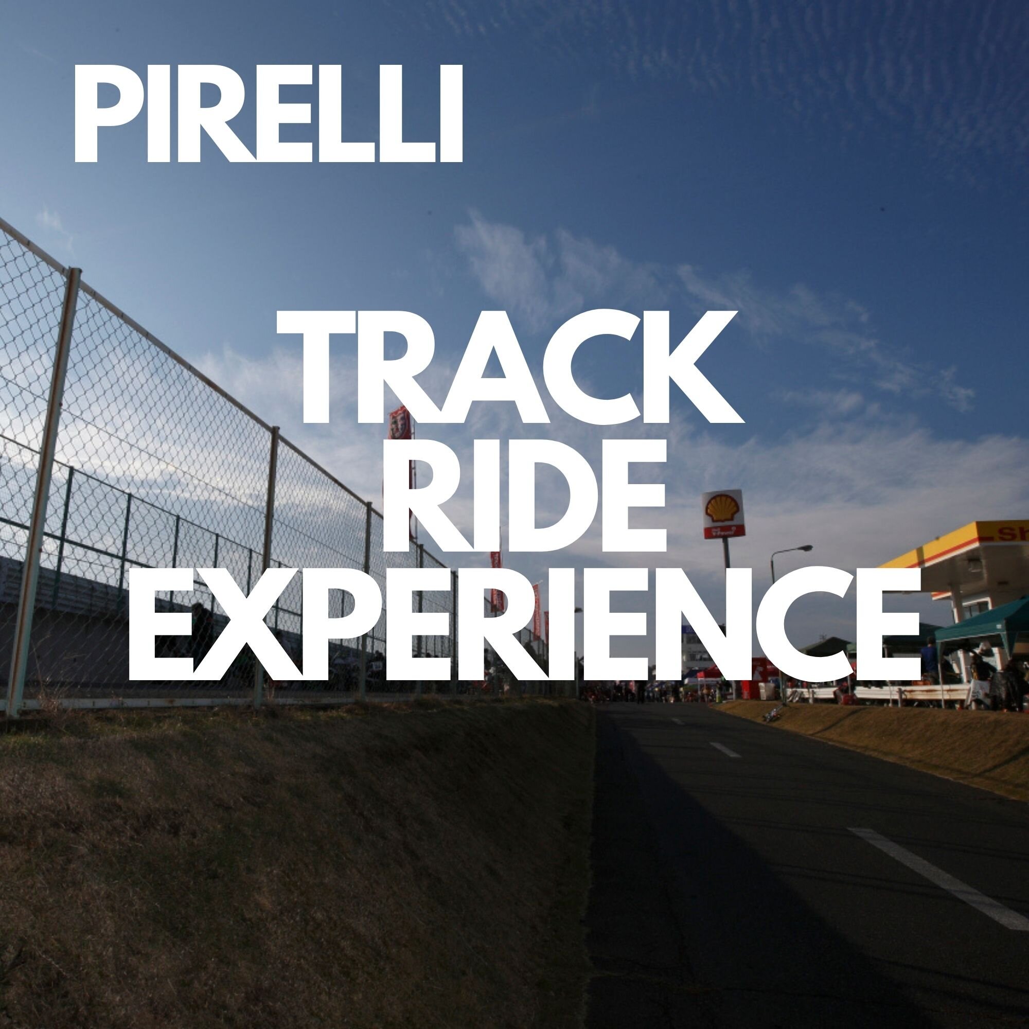 PIRELLI TRACK RIDE EXPERIENCE開催！